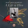A Life in Flies - Mary Orvis Marbury